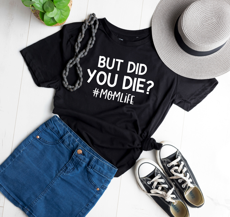 But did you die T-shirt