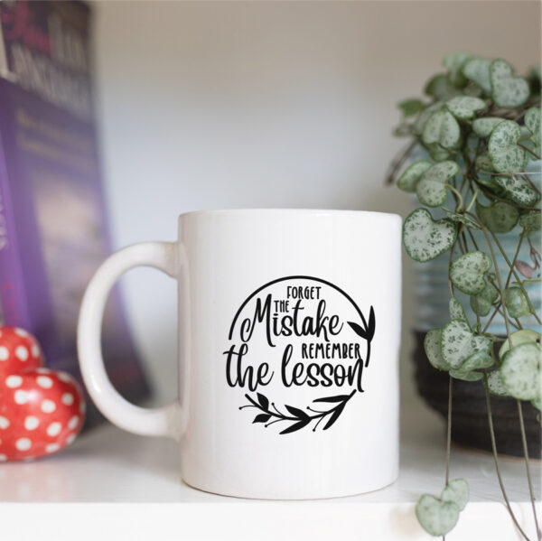 Forget the mistake remember the lesson mug