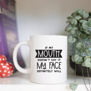 If my mouth doesn't say it my face definitely will