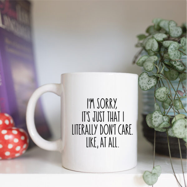 I literally dont care mug