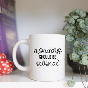 Monday should be optional mug