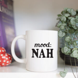 Mood Nah mug