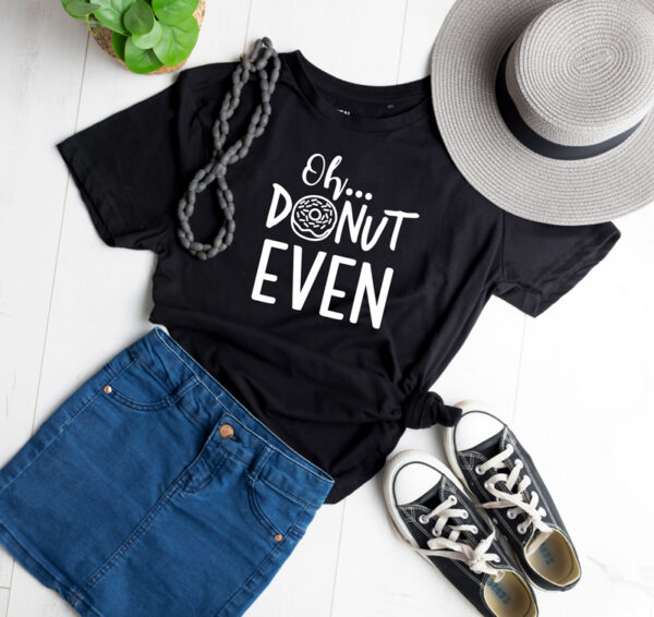 Oh donut even t-shirt - Image 2