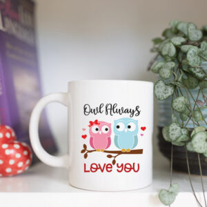 Owl always love you mug