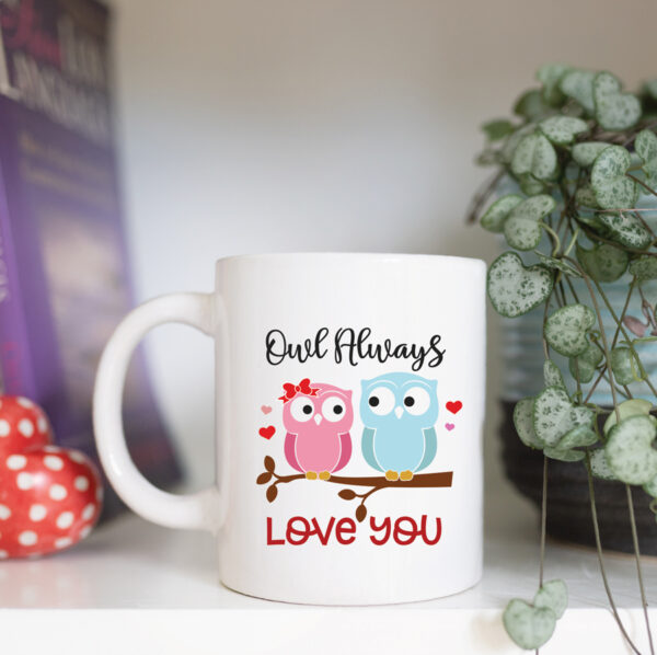 Owl always love you mug