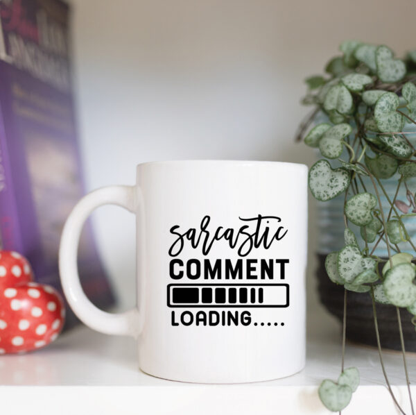 Sarcastic comment loading mug