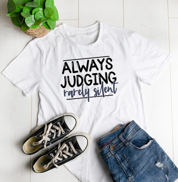 Always judging rarely silent t-shirt - Image 2