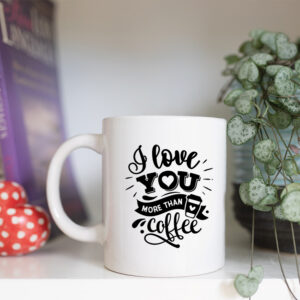 i love you more than coffee