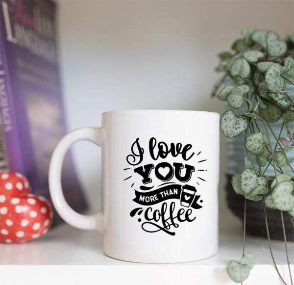 i love you more than coffee