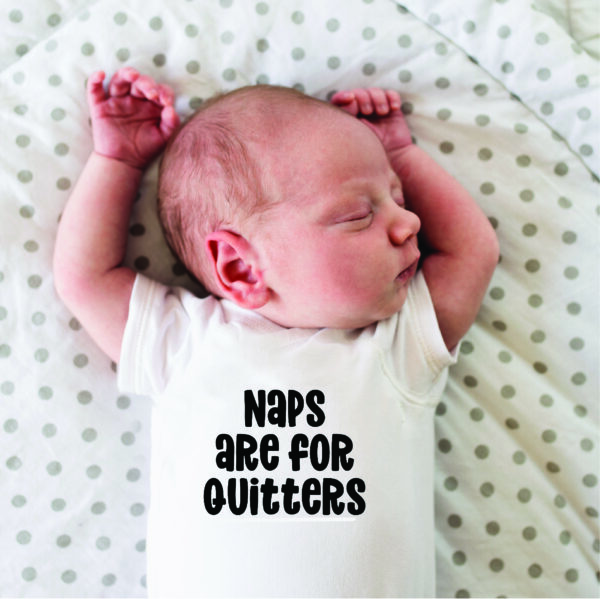 Naps are for quitters babygrow