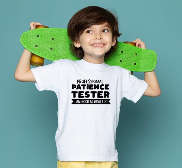 Professional patience tester t-shirt