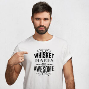 Whiskey makes me awesome t-shirt