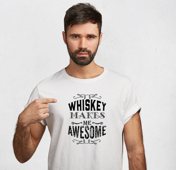 Whiskey makes me awesome t-shirt